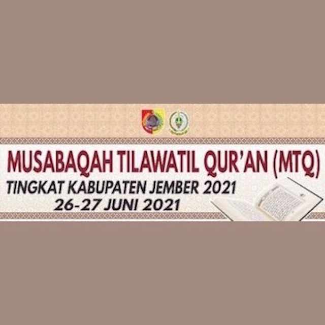 Ikuti MTQ Tingkat Kabupaten Jember, 26 & 27 Juni 2021. Jangan Terlewat